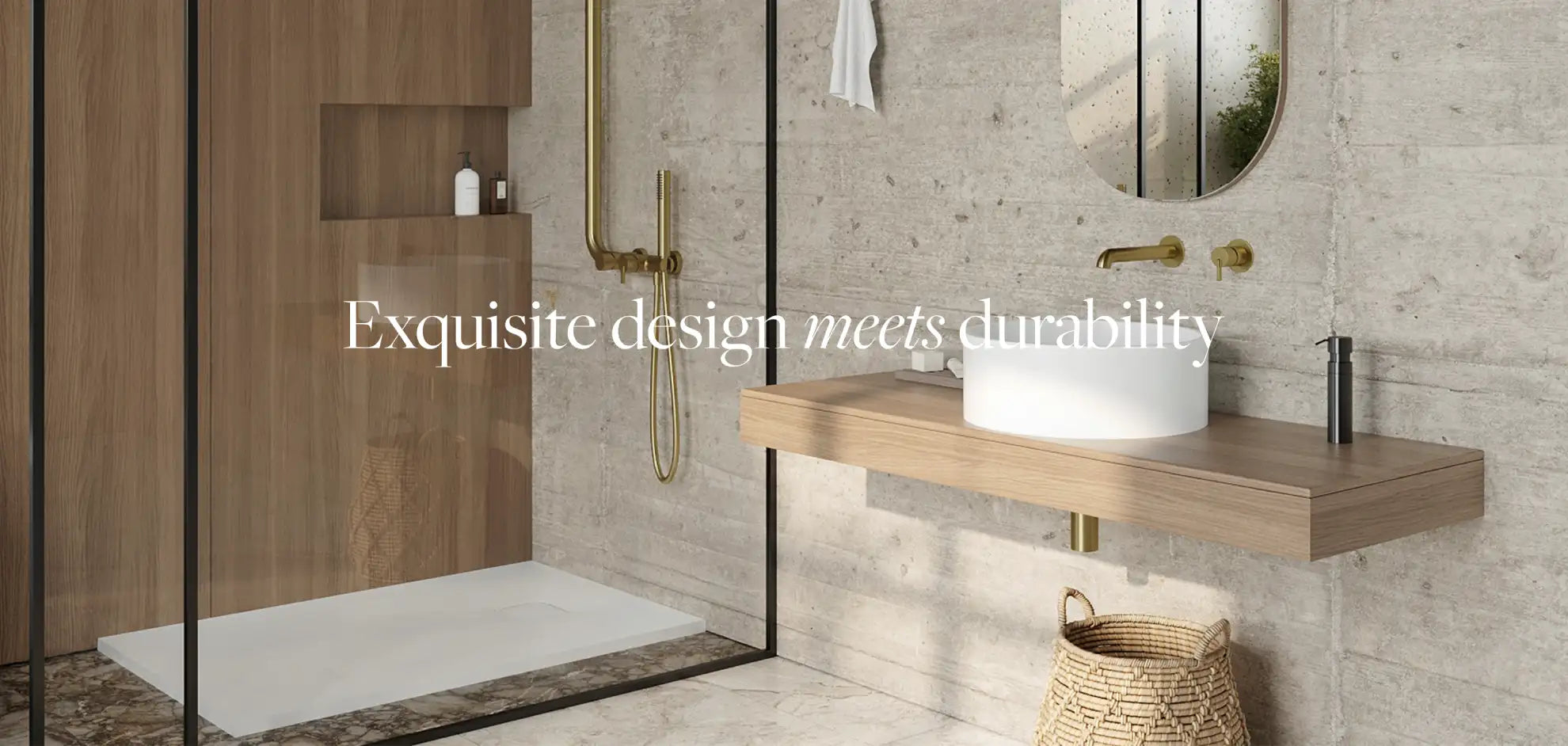 Exquisite design meets durability